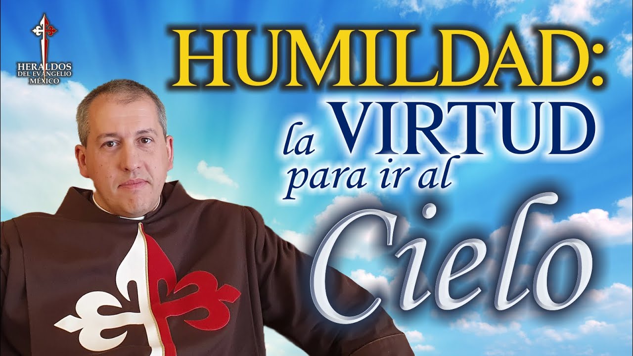 Humildad: 💠 la Virtud para ir al Cielo