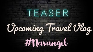Teaser of Upcoming Vlog #travelvlog #navangel #naughtynysa