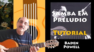 Samba Em Preludio Detailed Tutorial - Baden Powell - Vinicius De Moraes - Chord Sheet In Description
