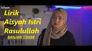 Download Lagu AISYAH ISTRI RASULULLAH BANJARI COVER SABYAN