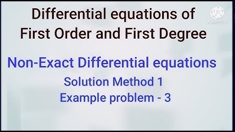 Non Exact Differential Equations example 3 solution method 1