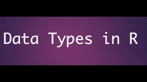 R Programming Language  - Data types in R - Lesson 4