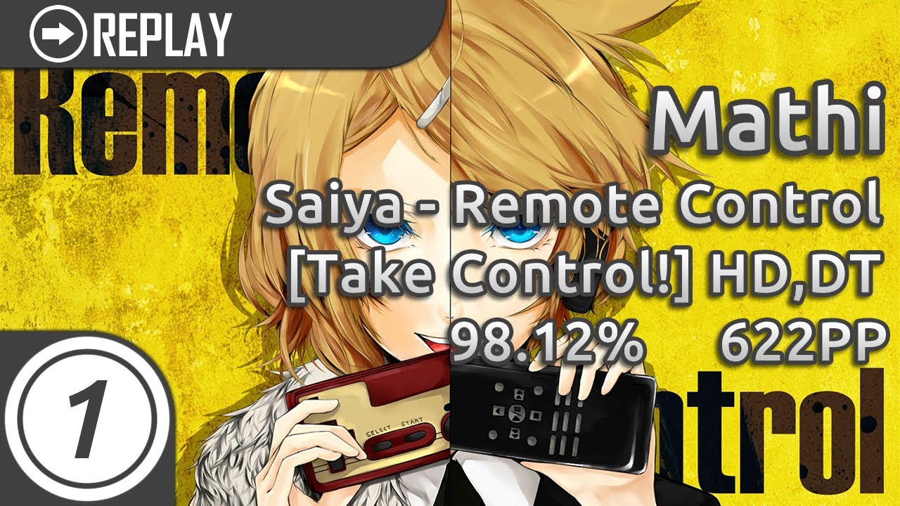 Mathi | Saiya - Remote Control [Take Control!] +HD,DT 98.12% 1766/1800 622pp