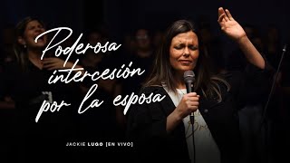 Jackie Lugo/Poderosa Intercesión Por La Iglesia