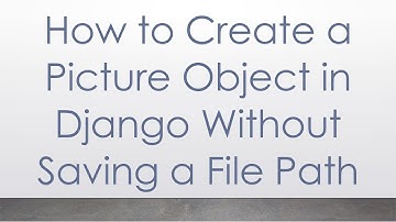 How to Create a Picture Object in Django Without Saving a File Path