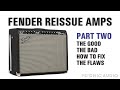 Fender Reissue Amps Part Two | The Good | The Bad | How to Fix the Flaws