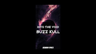 Buzz Kull - Into The Void | lyrics