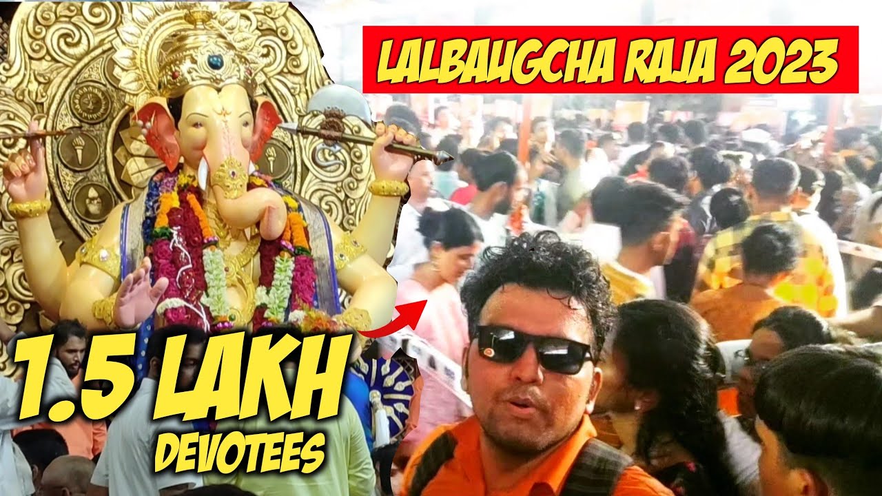 Lalbaug Cha Raja 2023 | Mumbai Ganpati Darshan | Lalbaugcha Raja First ...