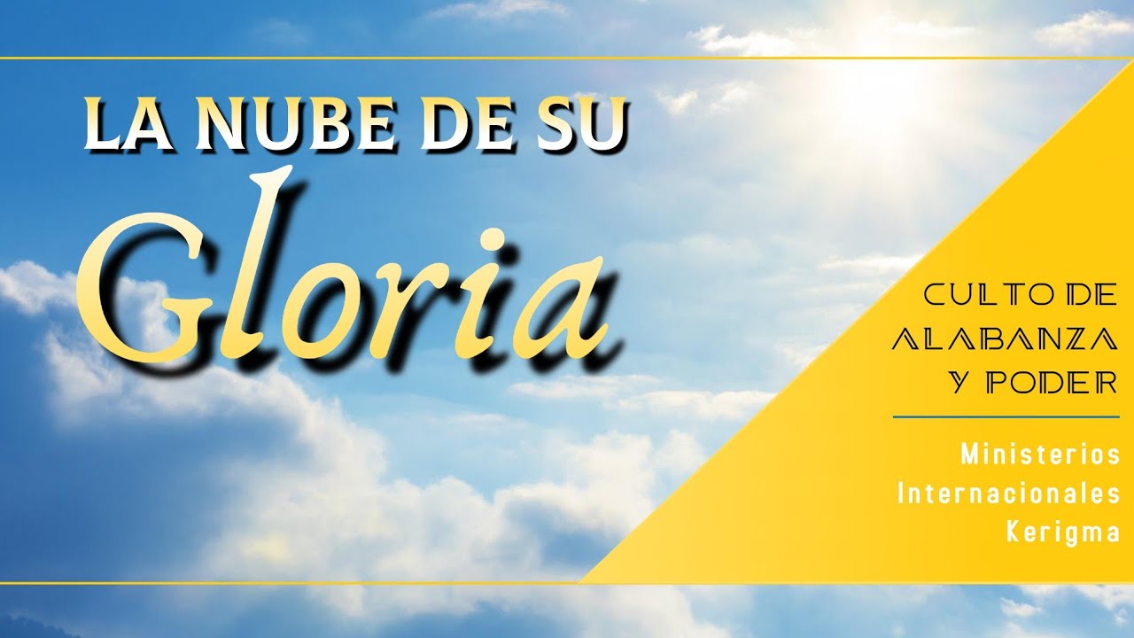 La Nube de Su Gloria YouTube