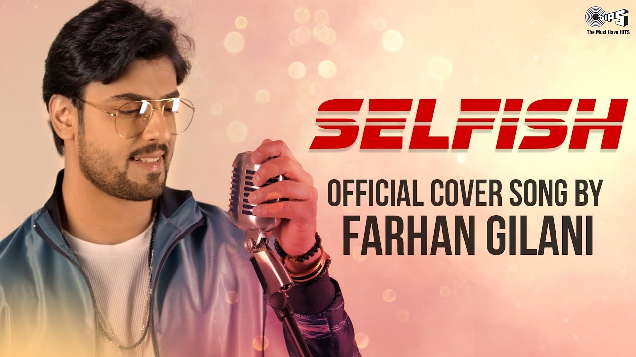 Selfish By Farhan Gilani  Cover Song  Race 3  Salman Khan Bobby Jacqueline  Daisy Shah