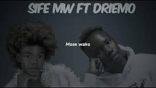 Mose-Sife Mw Ft Driemo ( Lyric video)