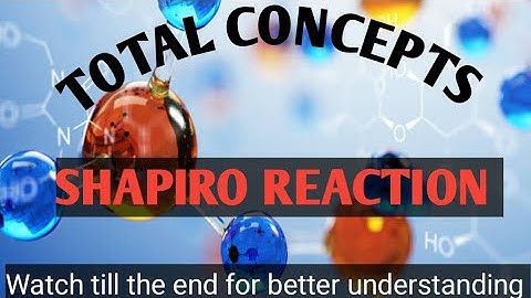 SHAPIRO REACTION/NAME REACTION/REACTION MECHANISM/CONCEPT IN CHEMISTRY
