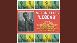 Video thumbnail of "Alton Ellis - I'm Still In Love"