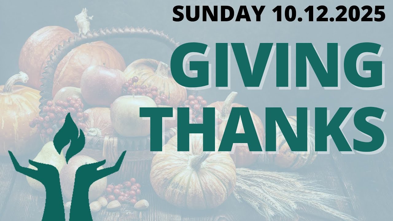 Giving Thanks - October 12, 2025 Sunday Service