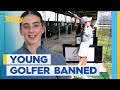 Young golfer fights to play in member-only competitions | Today Show Australia