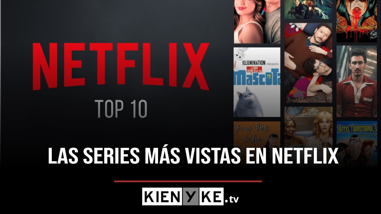 ¿Cuál es el top 10 de series más vistas en Netflix? - YouTube