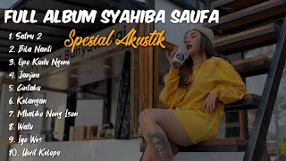 FULL ALBUM SYAHIBA SAUFA - SATRU 2 || TERBARU SPESIAL AKUSTIK