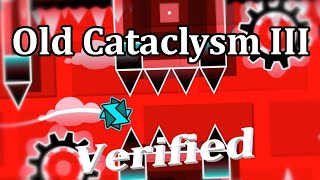 (Verified ig) Old Cataclysm III - By HelpegasuS | Geometry Dash