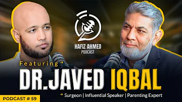 Hafiz Ahmed Podcast Featuring Prof. Dr Javed Iqbal | Hafiz Ahmed