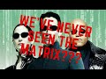 Classics We&#39;ve Never Seen Ep.1: The Matrix