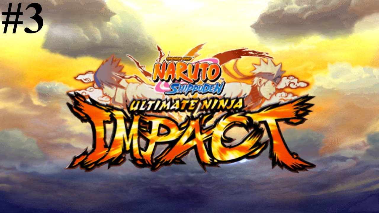 Naruto Shippūden: Ultimate Ninja Impact | PPSSPP | Прохождение #3 [Без комментариев]