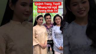 Quỳnh Trang, Tuyết Nhung Hội Ngộ Dương Đình Trí Tại Đêm Nhạc Lan Toả Yêu Thương