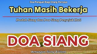 Renungan Siang Kristen - Doa Siang - Doa Siang Kristen - Suara Injil - Tuhan Masih Bekerja