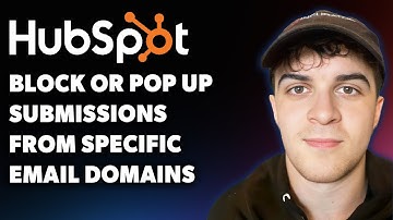 How to Block Form or Pop Up Form Submission From Specific Email Domains in Hubspot (Full 2025 Guide)