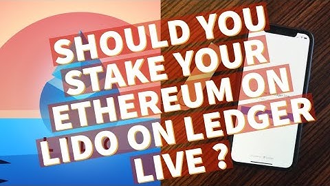 Should You Stake Your Ethereum On Lido On Ledger Live ? Is This An Ethereum 2.0 Staking Alternative