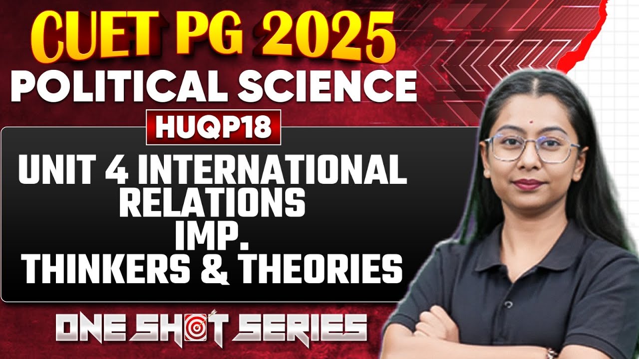 CUET PG 2025 Political Science | Unit - 4 International Relations ...
