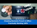 Fake finger print making  cheating attendance in office  100 working practically