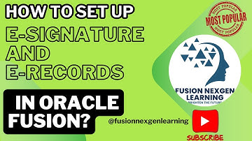 How to set up E-Signature and E-Records in Oracle Fusion?