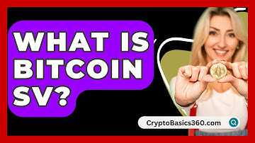 What Is Bitcoin SV? - CryptoBasics360.com
