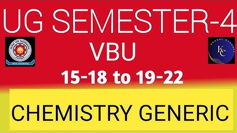 #Vbu#Semester-4,Second Generic paper of Chemistry, Session 15-18 to 19-22, Most Important questions