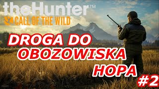 The Hunter: Call Of The Wild - Droga do obozowiska Hopa #2