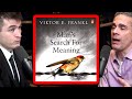 Lessons from mans search for meaning by viktor frankl  paul conti and lex fridman