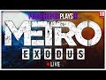 Metro Exodus *RANGER HARDCORE* Difficulty Live Stream // Metro Exodus Walkthrough // Road to 3k Subs