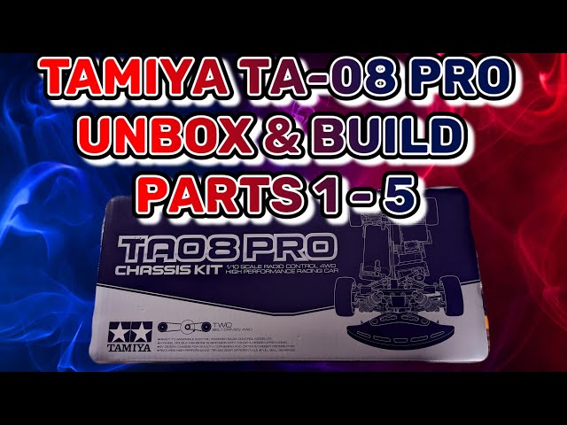 Tamiya TA-08 Pro unbox and build parts 1 – 5 - YouTube