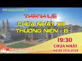 Trực tuyến: Thánh Lễ Chúa Nhật XIII Thường Niên (B)| 19:30 | 27.6.2021 | Nhà Nguyện Tòa Giám Mục