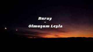 Buray - Olmuşum Leyla (Lyrics/Turkish) Resimi