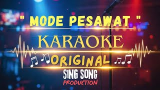 MODE PESAWAT KARAOKE ORIGINAL - DANDY BARAKATI FT DANTE NABABAN . SENGAJA KAKA SE MODE MODE PESAWAT.