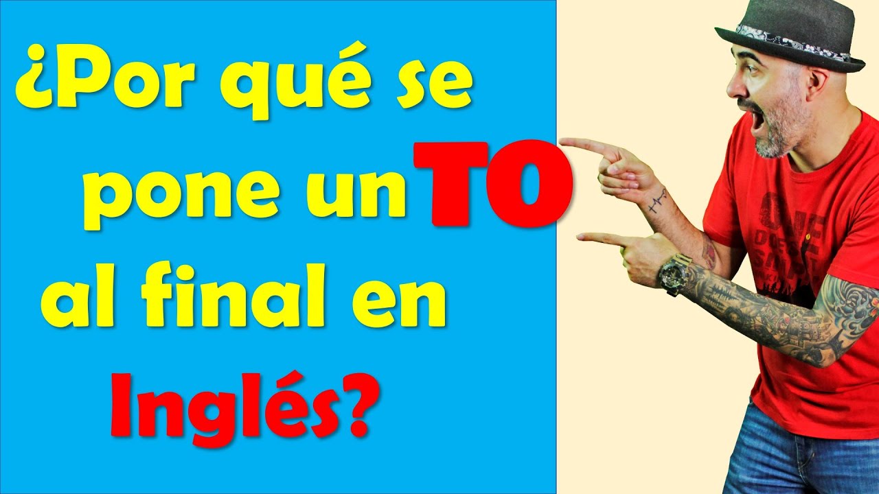 Por qué se pone un TO al final en INGLÉS // Explicado super fácil YouTube