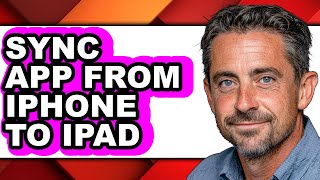 How to Sync App from Iphone to Ipad - Easy Guide