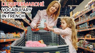 The supermarket / Le supermarché : vocabulary in French : episode 16