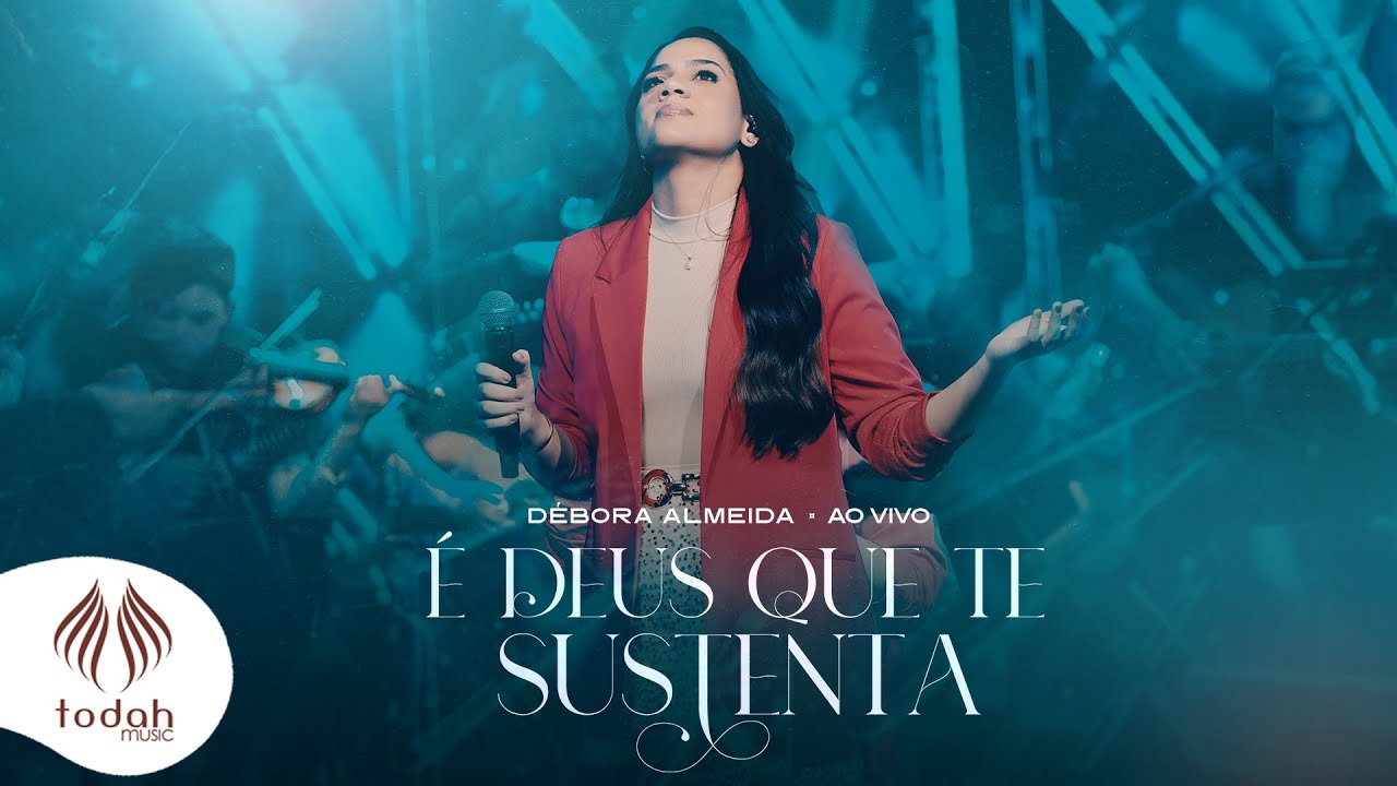 Débora Almeida | É Deus Que Te Sustenta [Clipe Oficial]