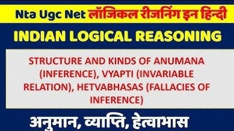 Nta Ugc Net-Structure And Kinds Of Anumana (Inference), Vyapti (Invariable Relation), Hetvabhasas