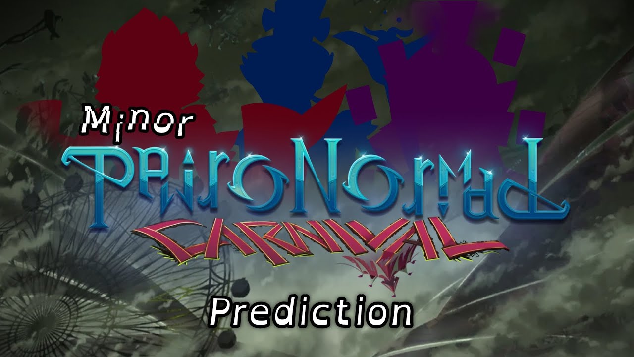 Paironormal Carnival Prediction (Minor) (Credits in Description!)