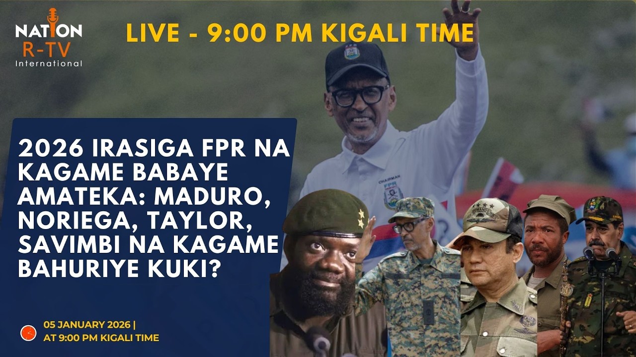 2026 IRASIGA FPR NA KAGAME BABAYE AMATEKA-MADURO, NORIEGA, TAYLOR, SAVIMBI NA KAGAME BAHURIYE KUKI?