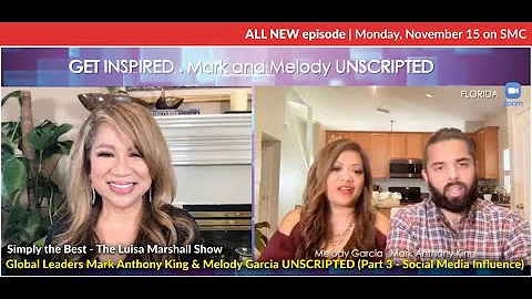 Global Leaders Mark Anthony King & Melody Garcia UNSCRIPTED Part 3