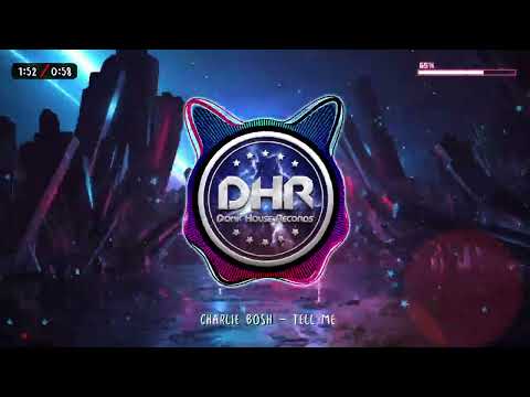 Charlie Bosh - Tell Me - DHR